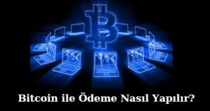 bitcoin ile ödeme nasıl yapılır