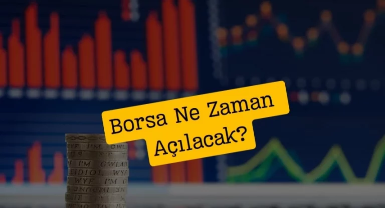 borsa ne zaman açılacak, borsada işleler ne zaman başlıyor