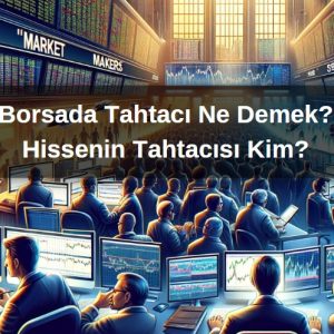 borsada tahta nedir, tahtacı ne demek