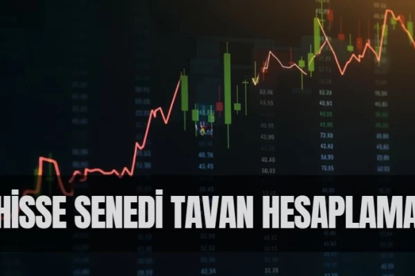 Hisse Tavan Fiyat Uygulaması Nedir? Borsada Tavan Hesaplama