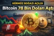 hürmüz boğazı açıldı bitcoin 78 bin doları aştı