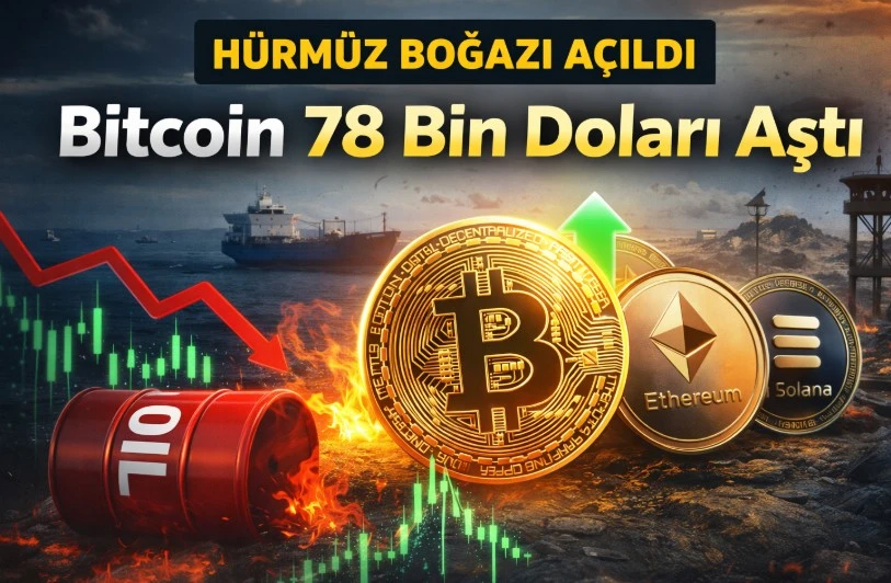 Hürmüz Boğazı Açıldı, Bitcoin 78 Bin Doları Aştı