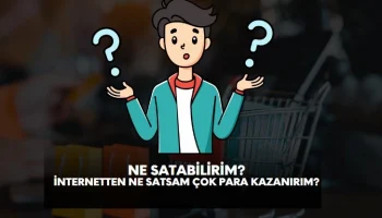 ne satabilirim, ne satsam çok para kazanırım