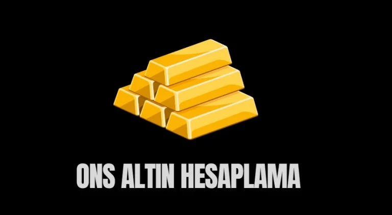 Ons altın nedir nasıl hesaplanır? Kolay ons altın hesaplama yöntemi