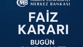 TCMB faiz kararı bugün saat 14.00'te açıklanıyor. Faiz indirimi beklentileri ve daha fazlası yazımızda